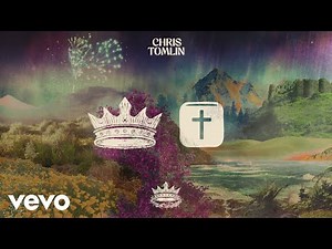 Chris Tomlin - 👑 ✝️ (Official Audio)
