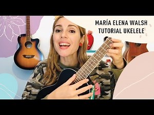 Ukulele Tutorial - Songs by María Elena Walsh 💕🎵