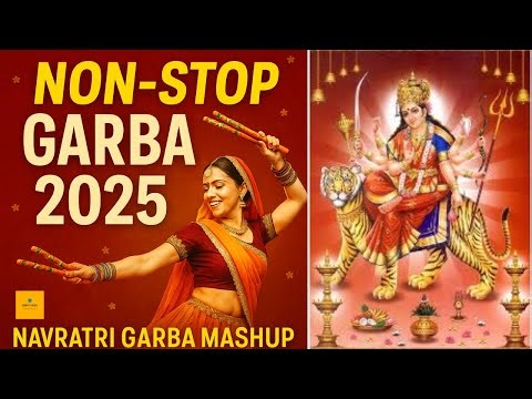 Garba Mashup 2025 | Navratri Special DJ Mix | Gujarati & Hindi Garba Songs | Dandiya Raas Non Stop