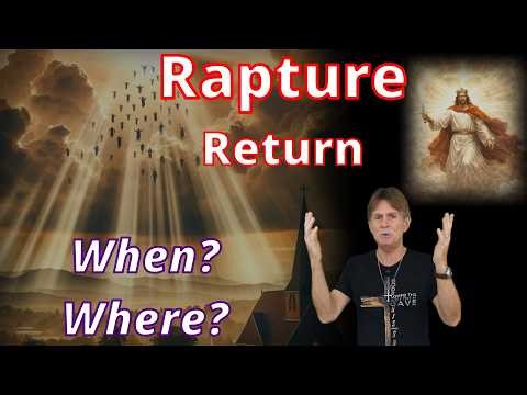 Rapture and Return of Jesus When and Where Answered