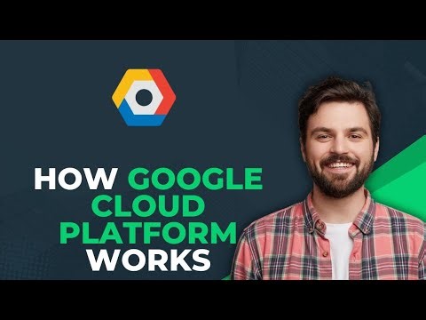 How Google Cloud Platform Works (Quick Guide)