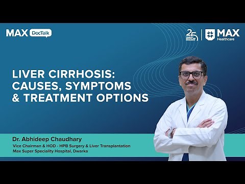 Liver Cirrhosis: Causes, Symptoms & Treatment Options | Dr Abhideep Chaudhary
