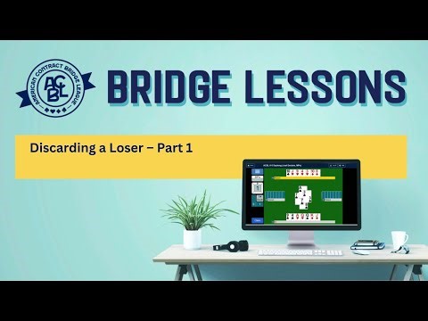 Bridge Lessons - Discarding a Loser – Part 1