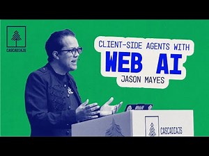 Jason Mayes - Client-side Agents with WebAI