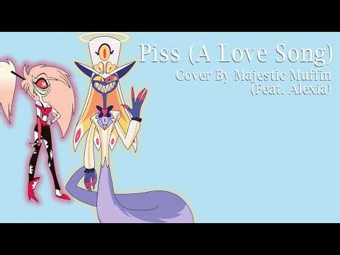 Piss (A Love Song) - Hazbin Hotel Season 2 Cover By Majestic Muffin Feat. Alexia