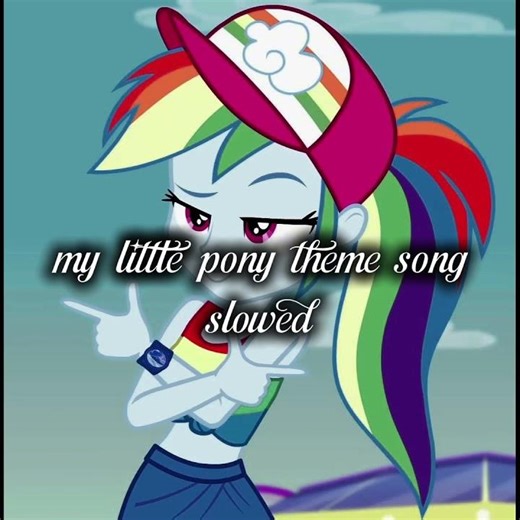 Mlp theme song - slowed + reverb