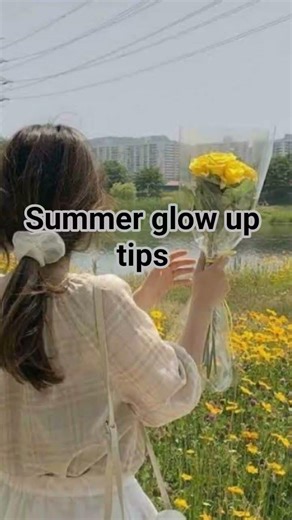 summer glow up tips #aesthetic #glowup