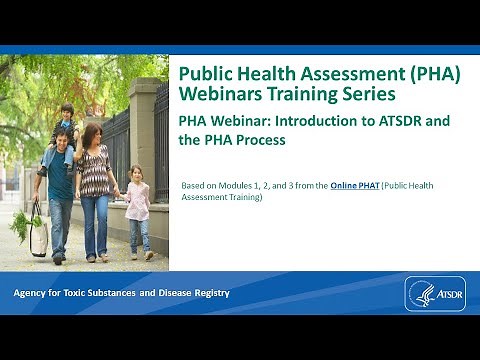 Public Health Assessment Webinar: Introduction to ATSDR and the Public Health Assessment Process: