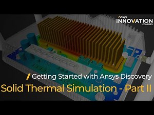 Solid Thermal Simulation Using Ansys Discovery, Part 2