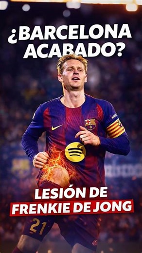 💥¿Barcelona ACABADO? lesion de frankie de jong 🚨 #barcelona #futbol #shortvideo