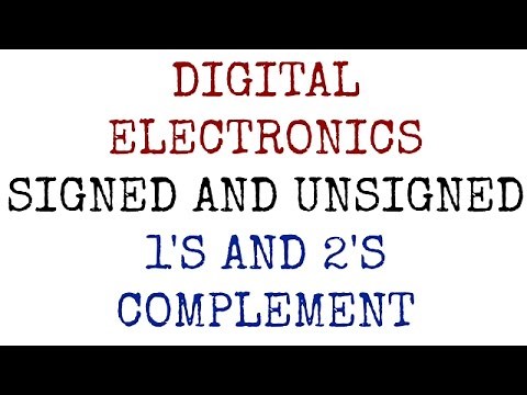 Digital Electronics | Lecture-7 | Signed and Unsigned Binary Numbers |1's and 2's Complement