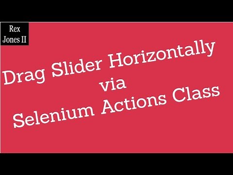 ✔ Drag Slider Horizontally via Selenium Actions | (Video 61)