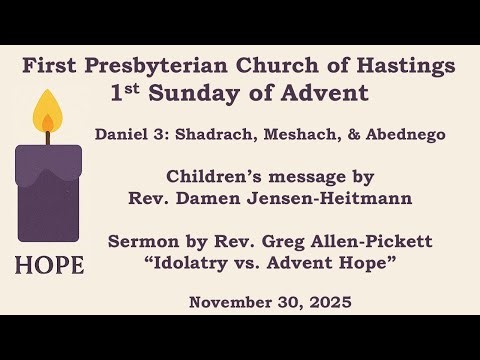 Children's Message and Sermon for the first Sunday of Advent from FPC Hastings - November 30, 2025