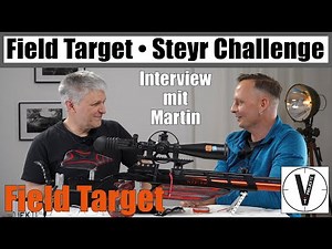 Field Target • Presentation of the Steyr Challenge in an interview with Martin • BDS discipline •...