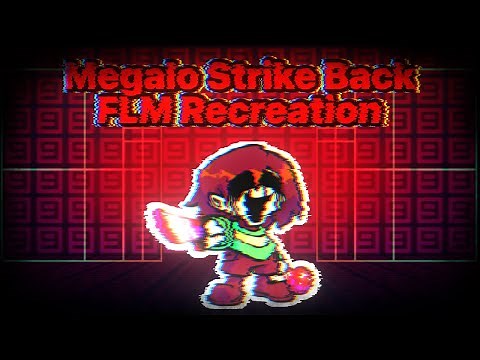 Megalo Strike Back FLM Recreation