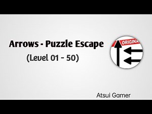 Arrows(Level 01 - 50) - Puzzle Escape Gameplay Video By Atsui Gamer