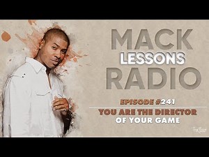 Mack Lessons EP# 241 You Are The Director Of Your Game