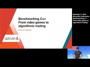 Benchmarking C++, From video games to algorithmic trading - Alexander Radchenko - Meeting C++ 2018