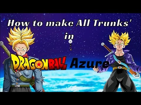 How to make Every Trunks in Dragon Ball Azure | @BrolysRps for helping make this video | CleezePlays