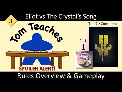 Tom Teaches The 7th Continent: The Crystal's Song (Rules Overview & Gameplay Part 1)