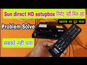 Sun direct HD setupbox रिमोट खराब या टूट गया new remote ना मिलने पर best solution सबको नहीं पता।