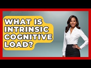 What Is Intrinsic Cognitive Load? - The Personal Growth Path