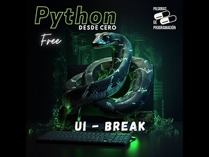 Python desde cero 30: Ejercicio práctico UI - break