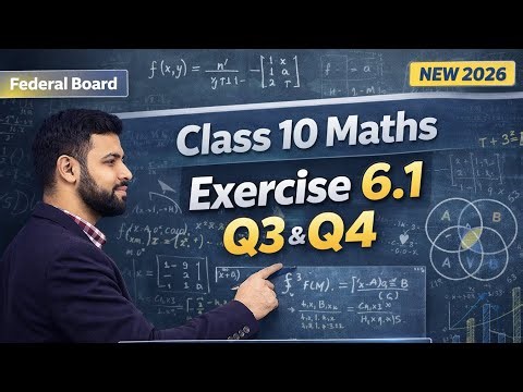 Class 10 Maths Exercise 6.1 Q3 & Q4 Full Solution | Federal Board Chapter 6 | FBISE Maths
