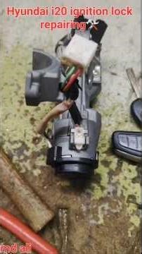Hyundai i20 ignition lock repairing
