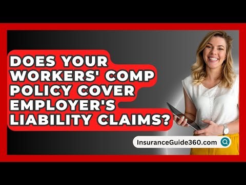 Does Your Workers' Comp Policy Cover Employer's Liability Claims? - InsuranceGuide360.com