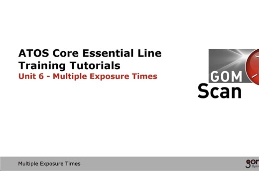 【Gom Scan】6-ATOS Core 三维光学扫描仪多重曝光时间设置