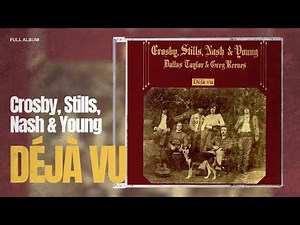 Crosby Stills Nash & Young - Déjà Vu (Full Album)
