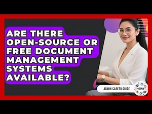 Are There Open-Source Or Free Document Management Systems Available? - Admin Career Guide