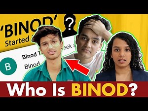 Who is BINOD? why slayy point why...