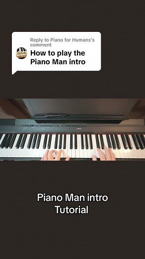 Replying to @Piano for Humans Piano Man intro tutorial #billyjoel #pianotutorial #pianoman #piano #pianotok #music #sounds #musictutorial @Piano for Humans