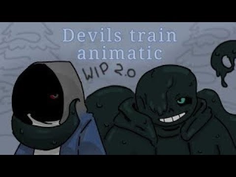 Devil's Train Animatic // Sans AU's // WIP 2