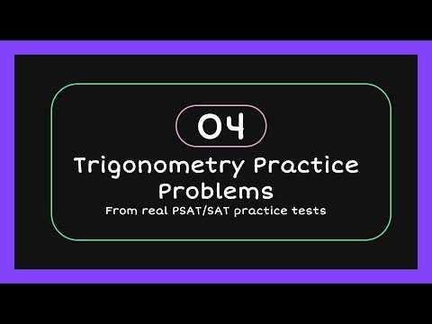 PSAT/SAT - Triangle Relationships and Trigonometry Practice Problems