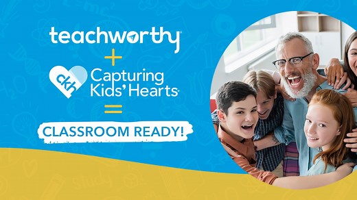 Teachworthy + Capturing Kids' Hearts