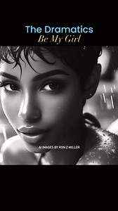 The Dramatics - Be My Girl #ronzmillerart #soulmusic #reels #foryou #aiart #lovemusic #promptsbyronzmiller | Ron Z. Miller