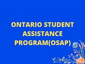 What is OSAP (Ontario Student Assistance Program) and how it works in Canada Ontario| Apply for OSAP