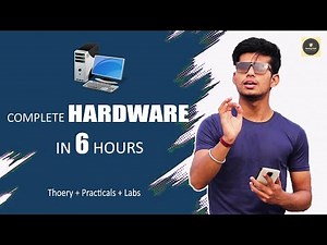 Computer Hardware Full Course in One Video | Basics to Advanced Course with Practical's [HINDI]