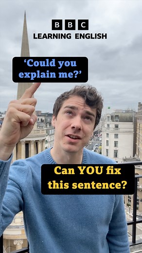 86K views · 1.3K reactions | What’s wrong with saying ‘Could you explain me?’ 樂 Can you spot the mistake? 﫵 Make sure you watch to the end to find out how to fix the error! What would you like us to explain to you?  #learnenglish #error #speakenglish #fixthissentence #bbclearningenglish #englishlearning #transitive #intransitive #directobject #preposition #englishexpressions #grammar #commonerrors | BBC Learning English | Facebook