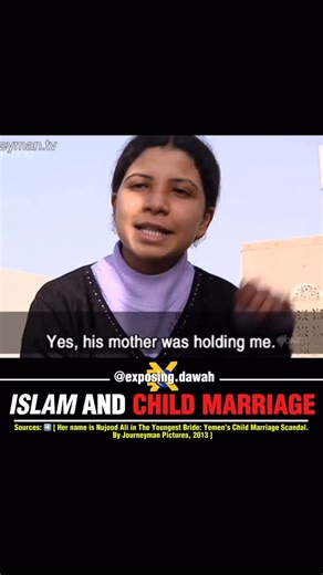 Exposing Dawah on Instagram: "Nujood Ali was among many children in Yemen who were married at a very young age. Her story, in particular, sheds light on the harsh realities often faced by young girls under predominantly Islamic societies, namely arranged marriages between little girls and grown men. Cc: Journeyman Pictures. Yemen, Sanaa, 2013: Nujood Ali – Child Bride Survivor Interview. Journeyman Footage, 2013. Disclaimer: Educational purposes/Awareness purposes only."