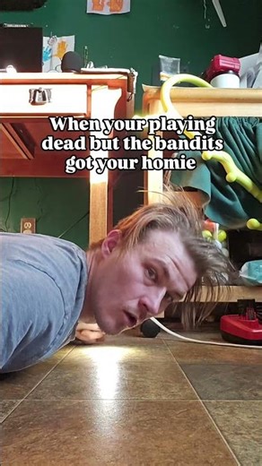 POV: Playing dead but the bandits clapping your homie