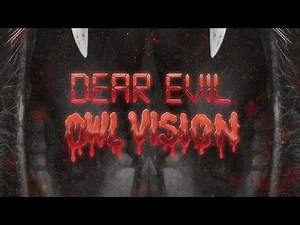Owl Vision - Dear Evil [Single]