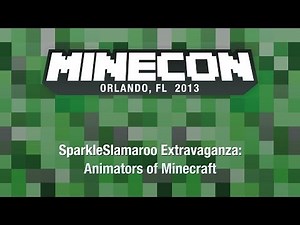 SparkleSlamaroo Extravaganza: Animators of Minecraft - MINECON 2013 Panel