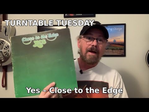Turntable Tuesday | Yes – Close to the Edge | Progressive Rock Classic