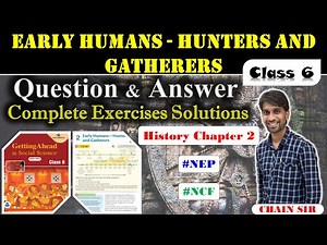 Class 6 History Chapter 2 Early Humans- Hunters and Gatherers Question Answer | Getting Ahead in NEP