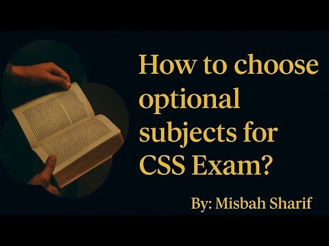 How to choose optional subjects for css exam?