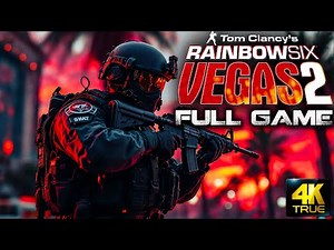 Tom Clancy's Rainbow Six Vegas 2｜Full Game Playthrough｜4K|60